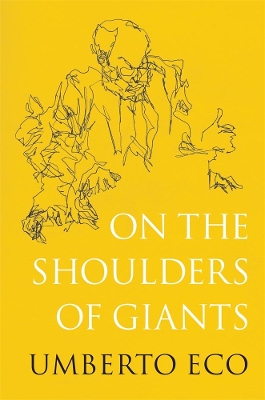 On the Shoulders of Giants by Umberto Eco