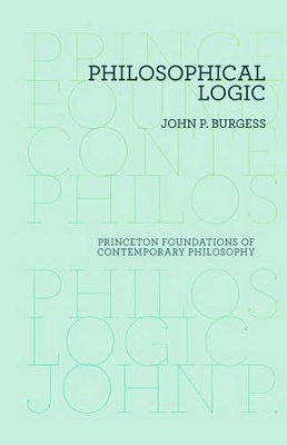 Philosophical Logic by John P. Burgess