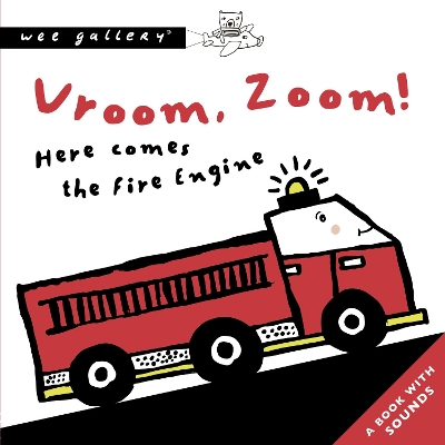 Vroom, Zoom! Here Comes The Fire Engine: A Book with Sounds book