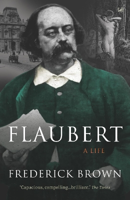 Flaubert by Frederick Brown