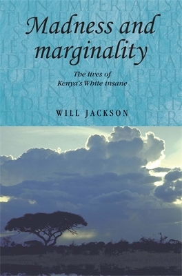 Madness and Marginality by Will Jackson