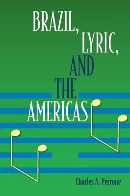 Brazil, Lyric, and the Americas by Charles A Perrone