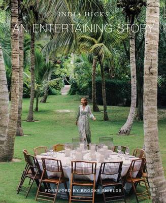 Entertaining Story, An by India Hicks