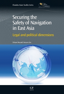 Securing the Safety of Navigation in East Asia by Shicun Wu