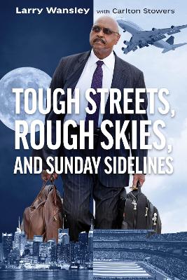 Rough Streets, Tough Skies, and Sunday Sidelines book