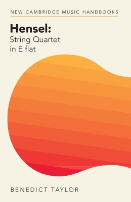 Hensel: String Quartet in E flat by Benedict Taylor