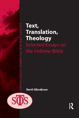 Text, Translation, Theology: Selected Essays on the Hebrew Bible by Bertil Albrektson