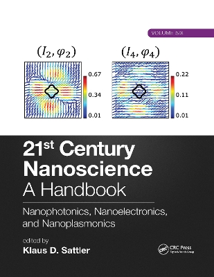 21st Century Nanoscience – A Handbook: Nanophotonics, Nanoelectronics, and Nanoplasmonics (Volume Six) book