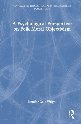 A Psychological Perspective on Folk Moral Objectivism book