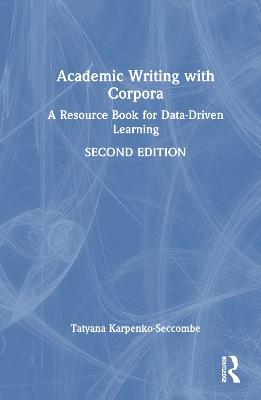 Academic Writing with Corpora: A Resource Book for Data-Driven Learning book