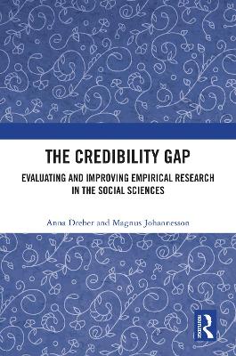 The Credibility Gap: Evaluating and Improving Empirical Research in the Social Sciences book