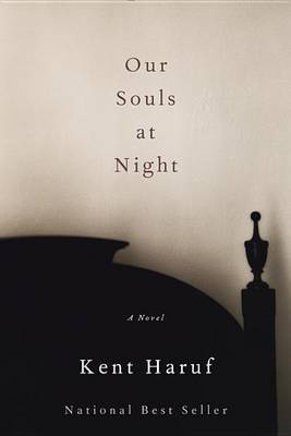 Our Souls at Night: A novel by Kent Haruf