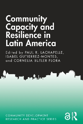 Community Capacity and Resilience in Latin America by Paul R. Lachapelle