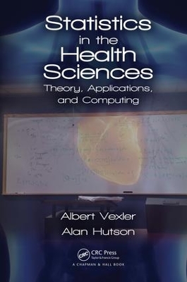Statistics in the Health Sciences by Albert Vexler
