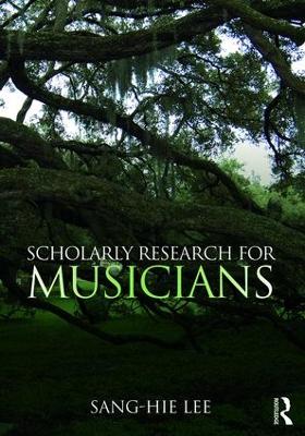 Scholarly Research for Musicians by Sang-Hie Lee