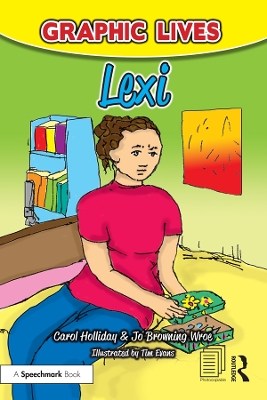 Graphic Lives: Lexi: A Graphic Novel for Young Adults Dealing with Self-Harm by Carol Holliday