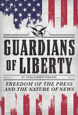 Guardians of Liberty: Freedom of the Press and the Nature of News book