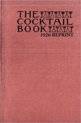 The Cocktail Book 1926 Reprint: A Sideboard Manual for Gentlemen book