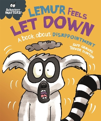 Behaviour Matters: Lemur Feels Let Down - A book about disappointment by Sue Graves