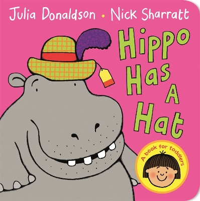 Hippo Has a Hat by Julia Donaldson