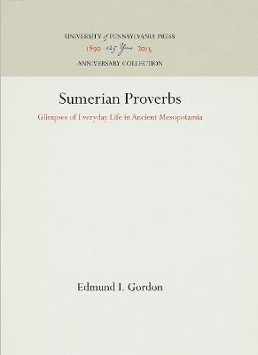 Sumerian Proverbs by Edmund I. Gordon