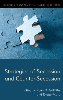 Strategies of Secession and Counter-Secession by Ryan D. Griffiths