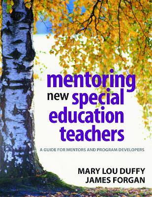 Mentoring New Special Education Teachers: A Guide for Mentors and Program Developers by Mary Lou Duffy
