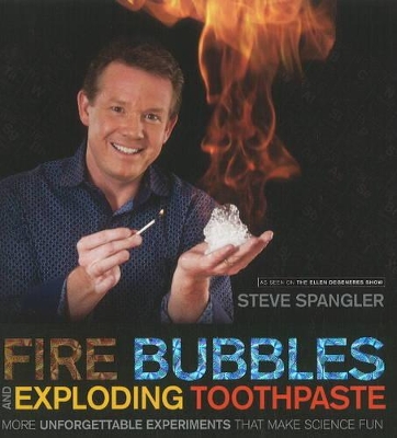 Fire Bubbles and Exploding Toothpaste book