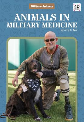 Animals in Military Medicine by Amy C Rea