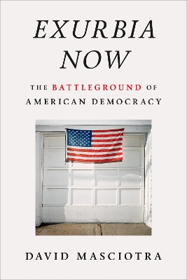 Exurbia Now: The Battleground of American Democracy book