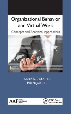 Organizational Behavior and Virtual Work: Concepts and Analytical Approaches by Arvind K. Birdie