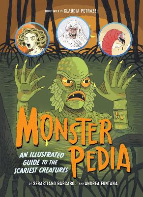 Monsterpedia: An Illustrated Guide to the Scariest Creatures book