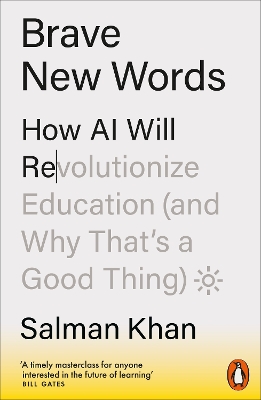Brave New Words: How AI Will Revolutionize Education (and Why That’s a Good Thing) by Salman Khan