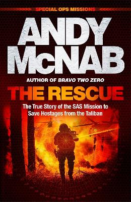 The Rescue: The True Story of the SAS Mission to Save Hostages from the Taliban by Andy McNab