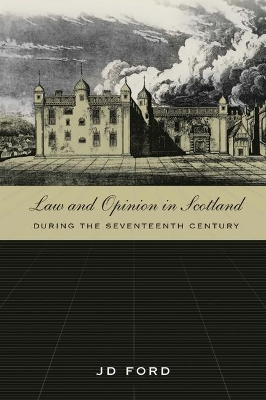 Law and Opinion in Scotland During the Seventeenth Century book