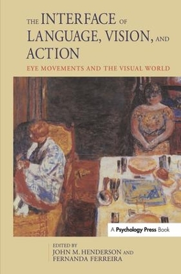 The Interface of Language, Vision, and Action by John Henderson