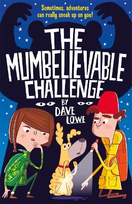 The Incredible Dadventure 2: The Mumbelievable Challenge by Dave Lowe