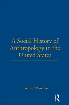 Social History of Anthropology in the United States book