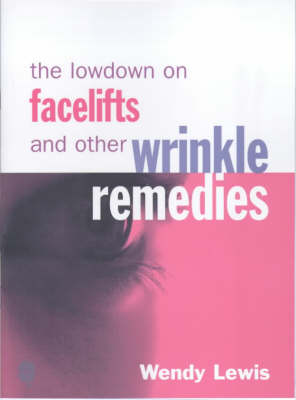 Lowdown on Facelifts and Other Wrinkle Remedies book