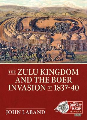 The Zulu Kingdom and the Boer Invasion of 1837-1840 book