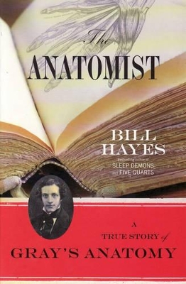 The Anatomist: A True Story of Gray's Anatomy book