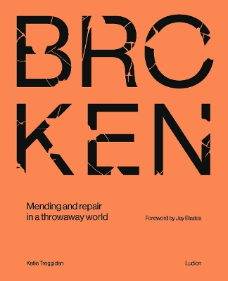 Broken: Mending and repair in a throwaway world book