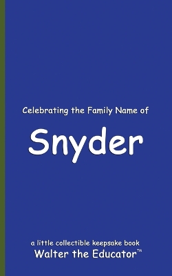 Celebrating the Family Name of Snyder book