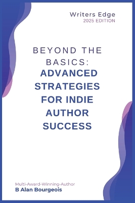 Beyond the Basics: Advanced Strategies for Indie Author Success book