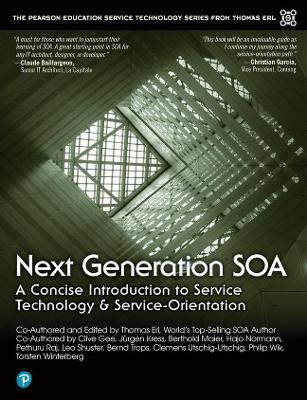 Next Generation SOA: A Concise Introduction to Service Technology & Service-Orientation book
