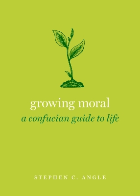 Growing Moral: A Confucian Guide to Life book
