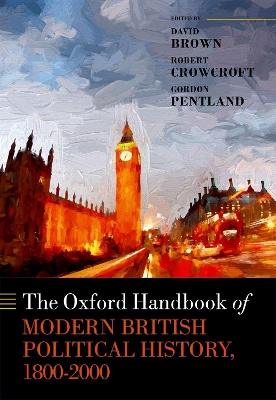 Oxford Handbook of Modern British Political History, 1800-2000 book