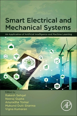 Smart Electrical and Mechanical Systems: An Application of Artificial Intelligence and Machine Learning book