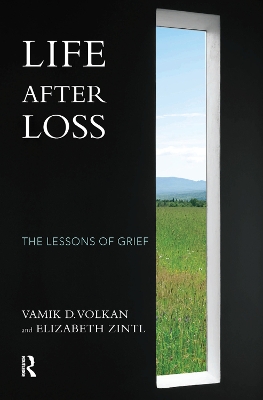 Life After Loss: The Lessons of Grief by Vamik D. Volkan