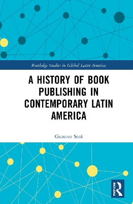 A History of Book Publishing in Contemporary Latin America book